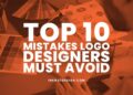 Top 10 Mistakes Logo Designers Must Avoid In 2025 Branding